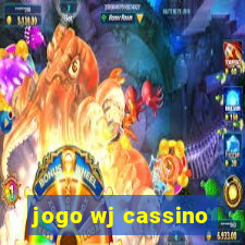 jogo wj cassino